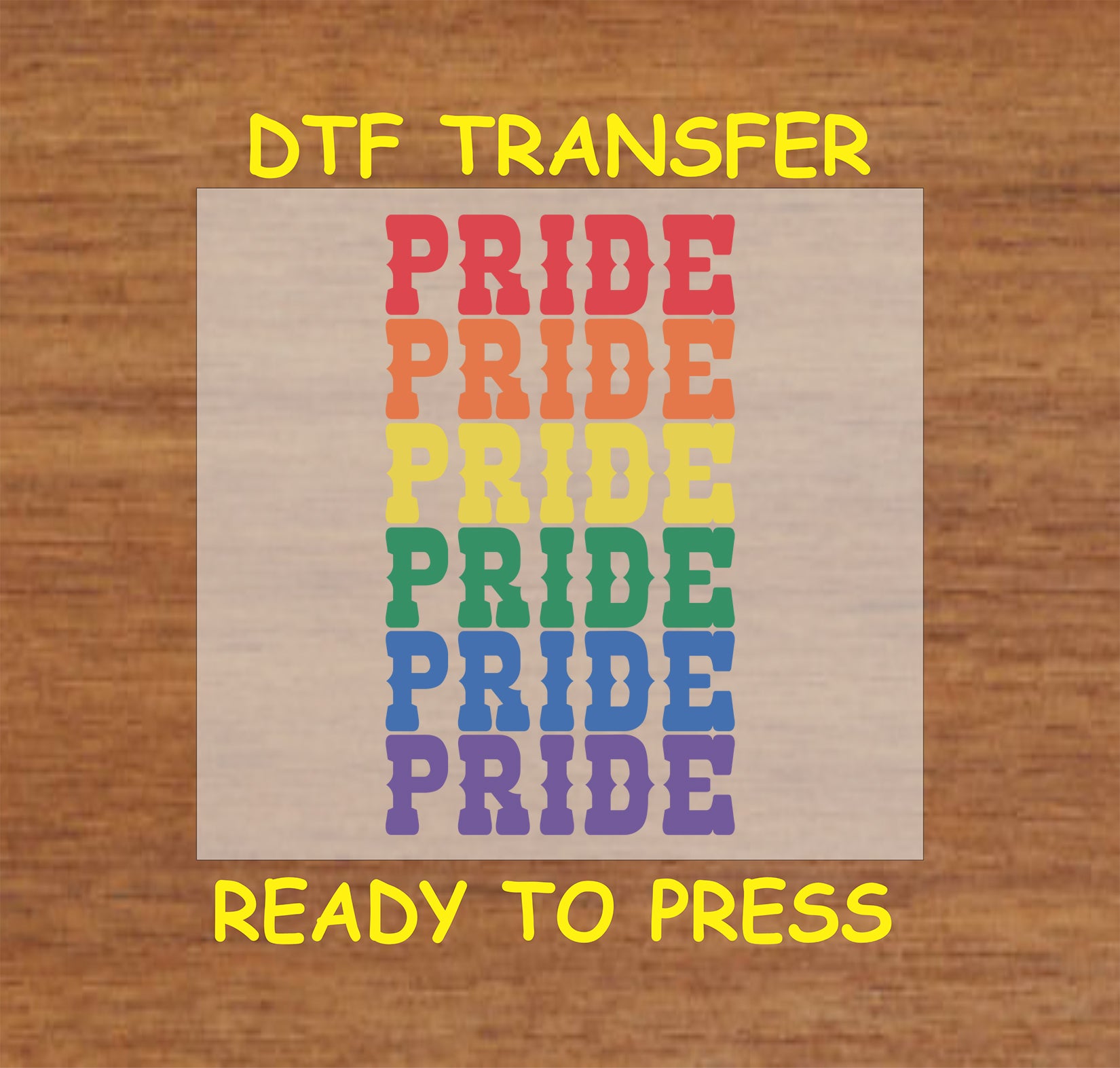 Stacked Pride DTF transfer with rainbow-colored text.