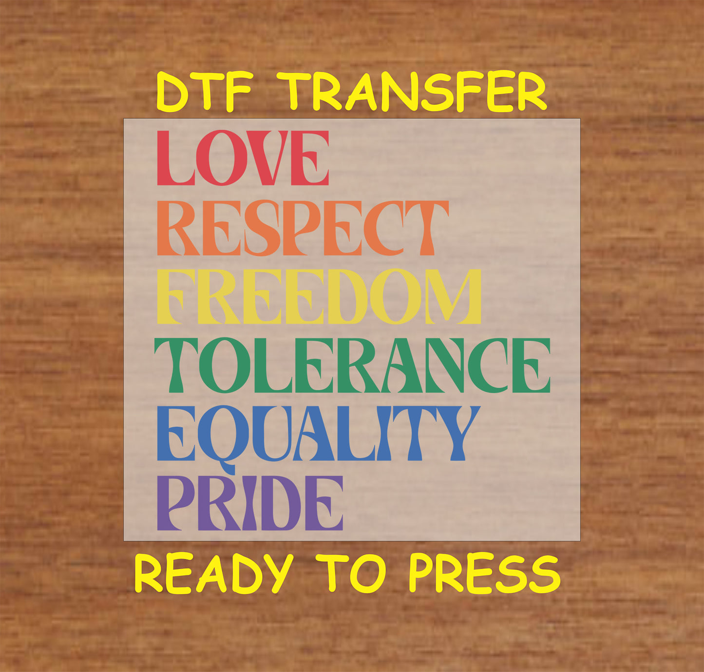 Love Respect Freedom Pride DTF transfer with rainbow-colored stacked text.