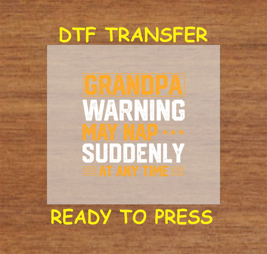 Grandpa Warning DTF transfer with bold orange and white text on a neutral background.
