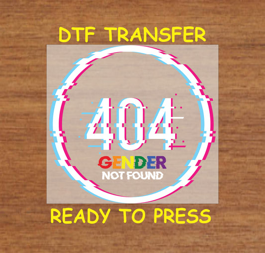 404 Gender Not Found DTF transfer with glitch effect and rainbow text.