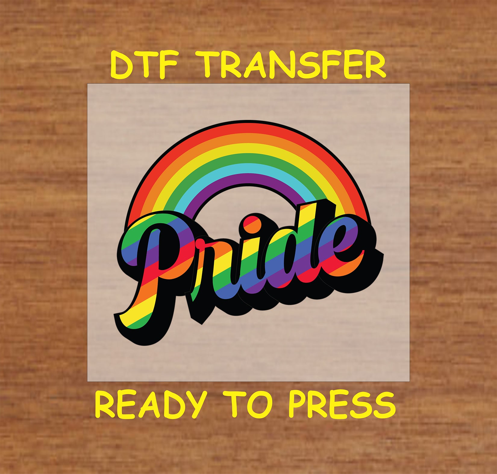 Pride DTF transfer with bold rainbow script text and an arched rainbow design.