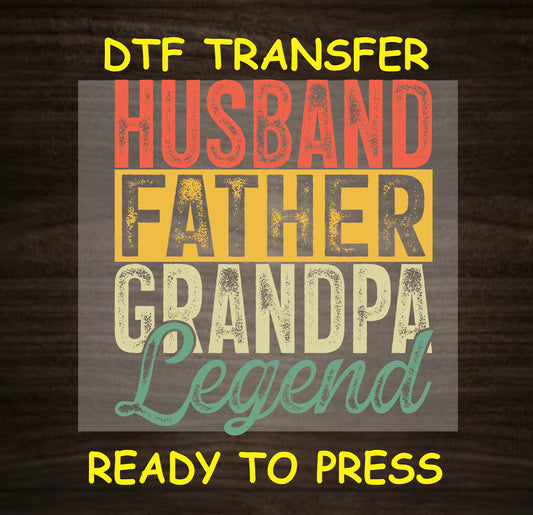 Husband Father Grandpa Legend DTF transfer with bold vintage-style text.