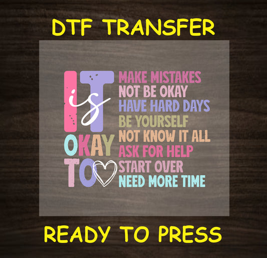 "It's okay to" DTF transfer with motivational phrases promoting mental health awareness and self-compassion, ready to press.