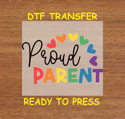 "Proud Parent" with rainbow hearts DTF transfer design, ready to press onto apparel.