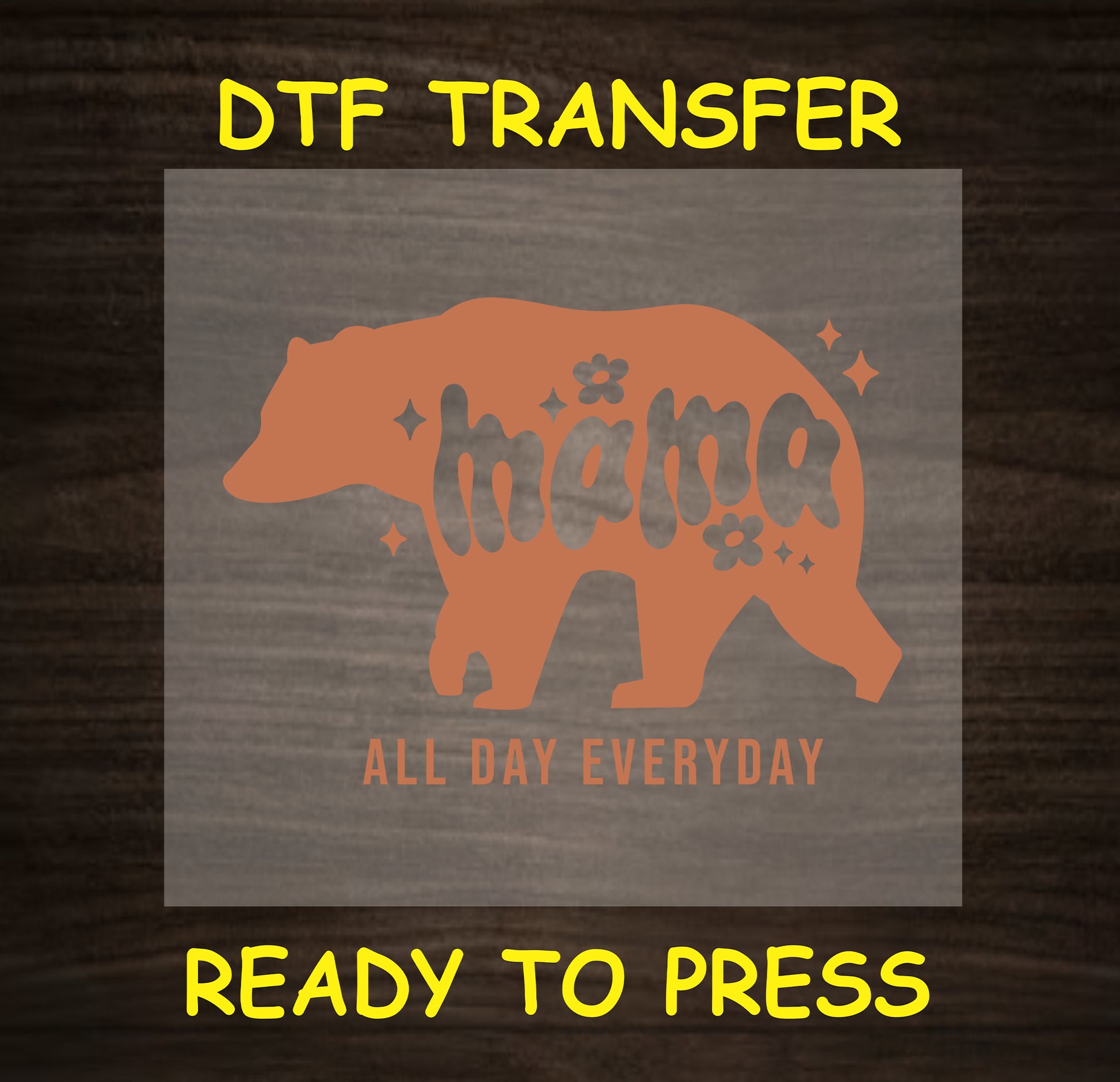 "Mama Bear All Day Everyday" DTF transfer design with bear silhouette and floral accents, ideal for mom apparel.