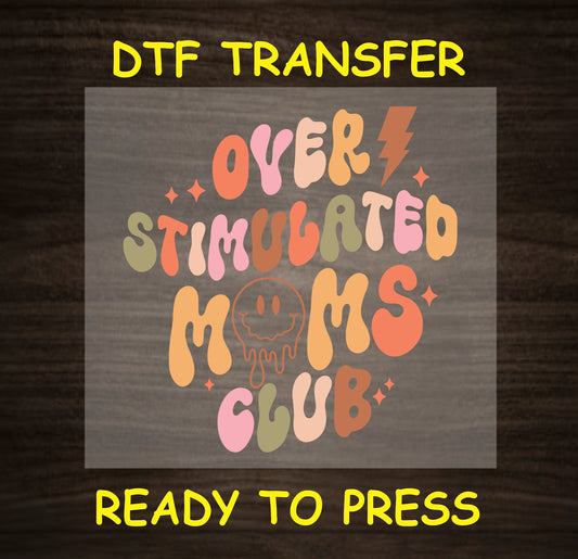 "Over Stimulated Moms Club" DTF transfer design with colorful text and illustrations, ideal for fun mom apparel.