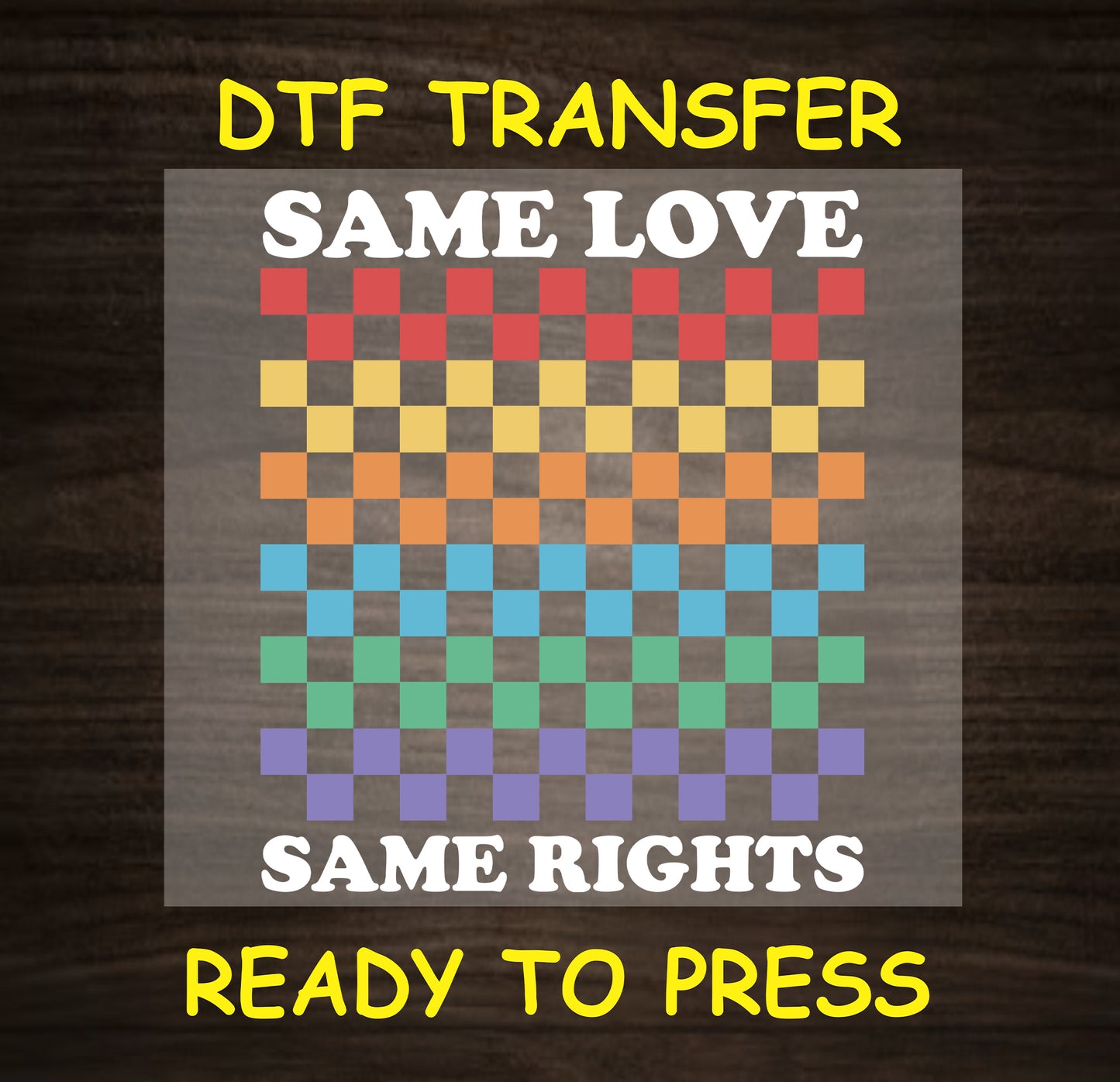 "Same Love Same Rights" DTF transfer design with a rainbow checkered pattern, ideal for custom Pride apparel.