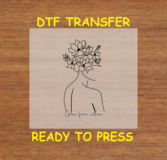 Minimalist silhouette with flowers growing from the head and the phrase "Grow from Within," DTF transfer design.