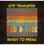 Dad DTF Transfer Iron On Heat Transfer - Ready to Press, Dad-A-Base DTF Transfer 5887