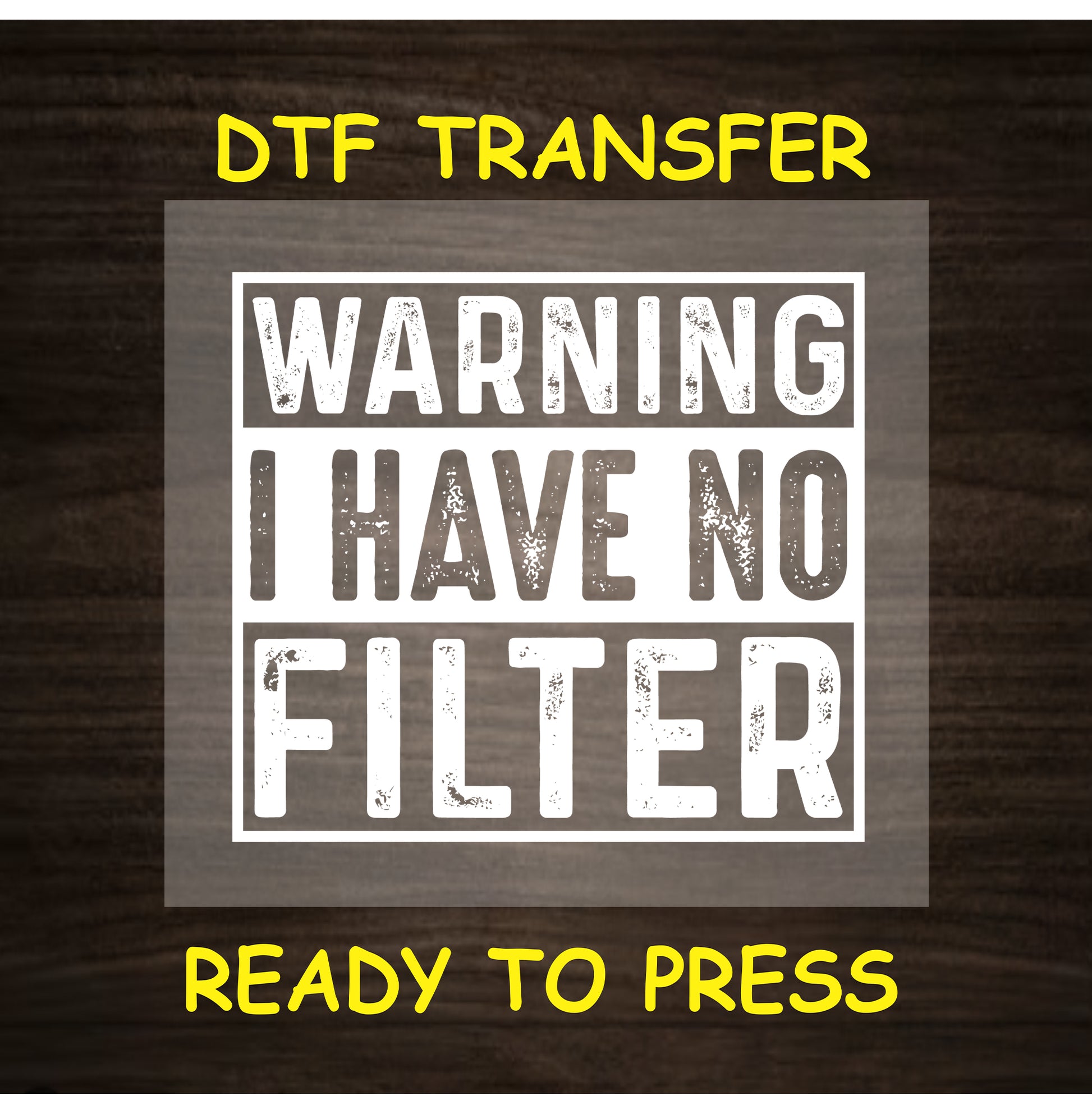 Distressed white block text reading “Warning I Have No Filter” in all caps on a neutral background.