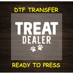 Funny DTF Transfer Iron On Heat Transfer - Ready to Press, Treat Dealer DTF Transfer 5950