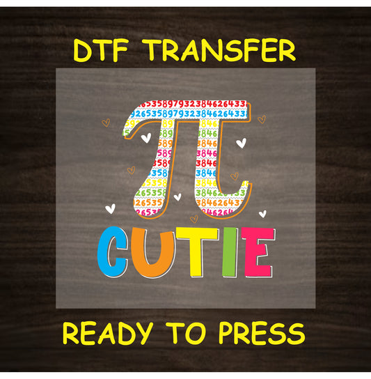 DTF transfer with colorful pi symbol filled with digits and the word cutie in bold rainbow letters.