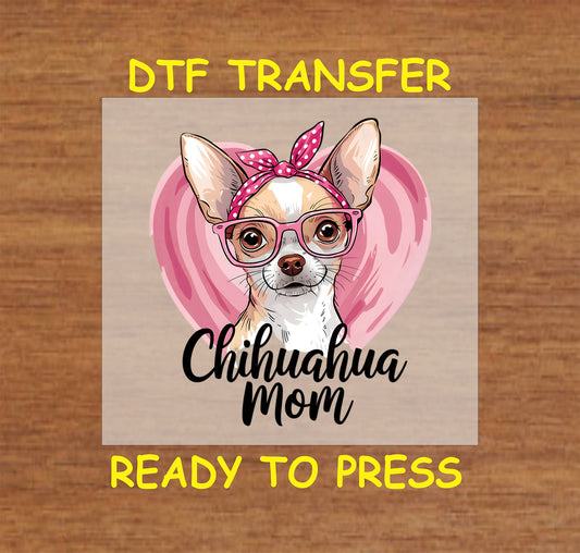 Chihuahua Mom DTF transfer with chihuahua in pink glasses and heart background.