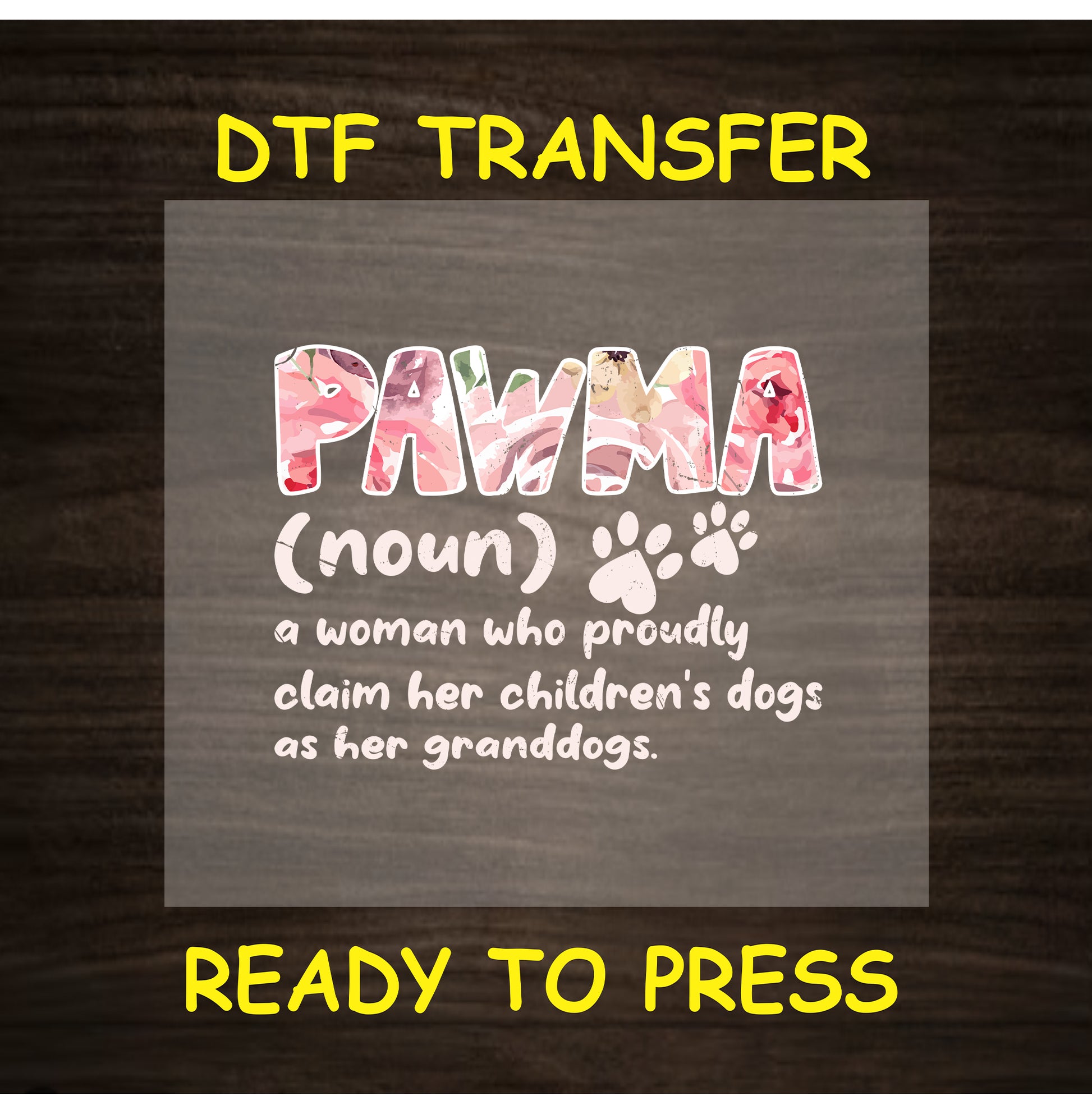DTF transfer with floral word "Pawma" and dog-themed definition.