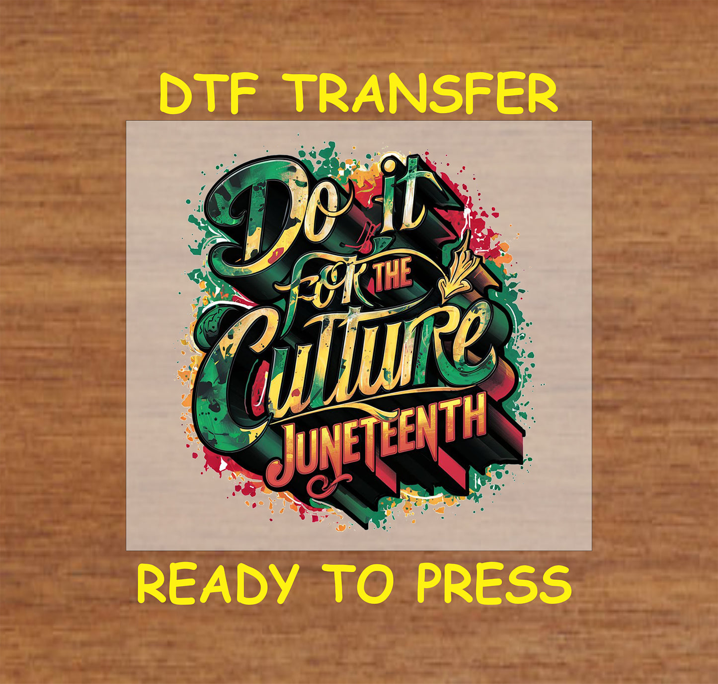 Do It for the Culture Juneteenth DTF transfer with red, green, and gold text.