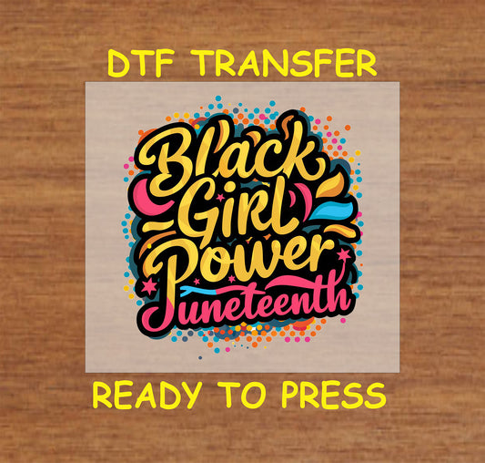 Black Girl Power Juneteenth DTF transfer with bright colors and dotted background.
