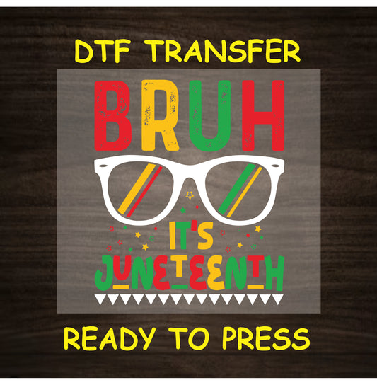 Bruh It’s Juneteenth DTF transfer with sunglasses and red, yellow, and green text.