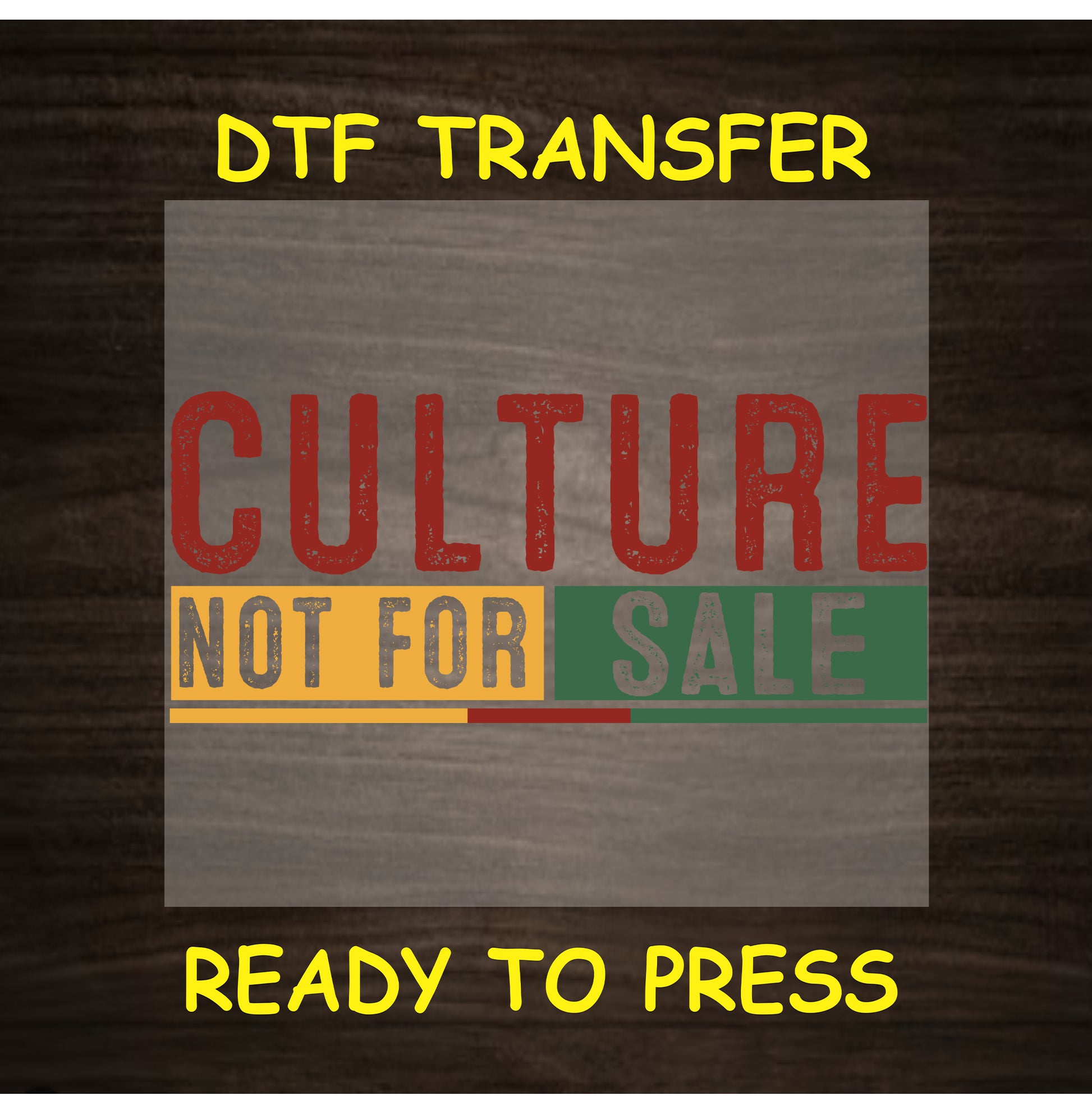 Culture Not For Sale DTF transfer with distressed red, yellow, and green text.