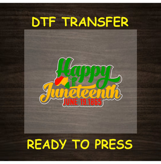Happy Juneteenth DTF transfer with Africa shape, raised fist, and June 19.1865 text.