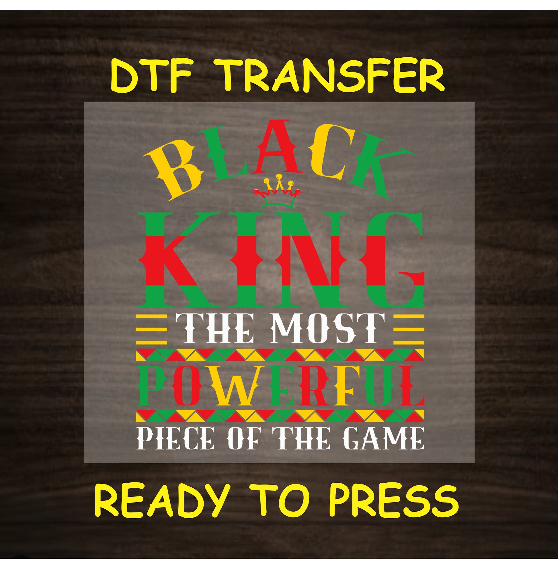 Black King DTF transfer with red, yellow, and green text and crown graphic.