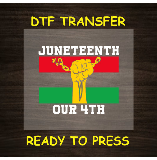 Juneteenth DTF transfer with yellow fist, red and green bars, and white text.