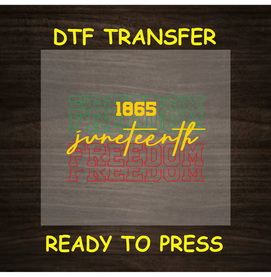 Juneteenth DTF transfer with layered Freedom text, 1865, and script overlay.