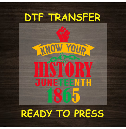 Juneteenth DTF transfer with Know Your History, raised fist, and broken chains.