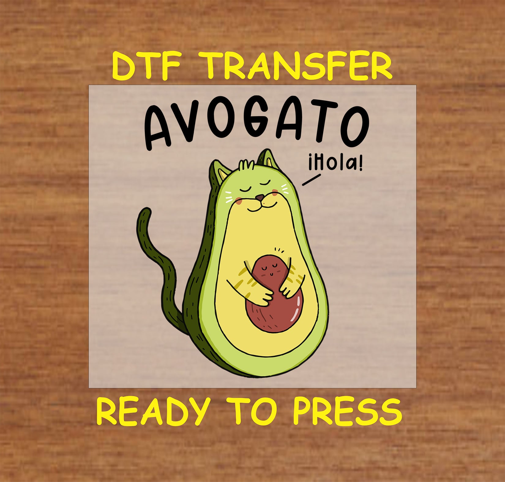 DTF transfer of a cat-avocado hybrid labeled “Avogato” with the word “¡Hola!”