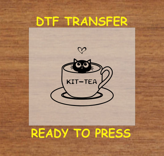 Cat inside teacup with “Kit-Tea” pun DTF transfer.