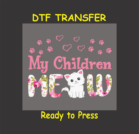 Floral My Children Meow DTF with kitten, paw prints, and hearts.