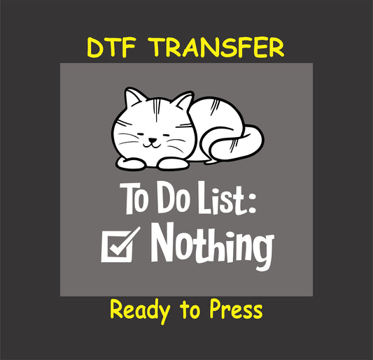 Lazy cat DTF transfer with text "To Do List: Nothing" and checkbox.