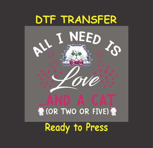 DTF transfer with “All I Need Is Love and a Cat” quote and cartoon cat face.
