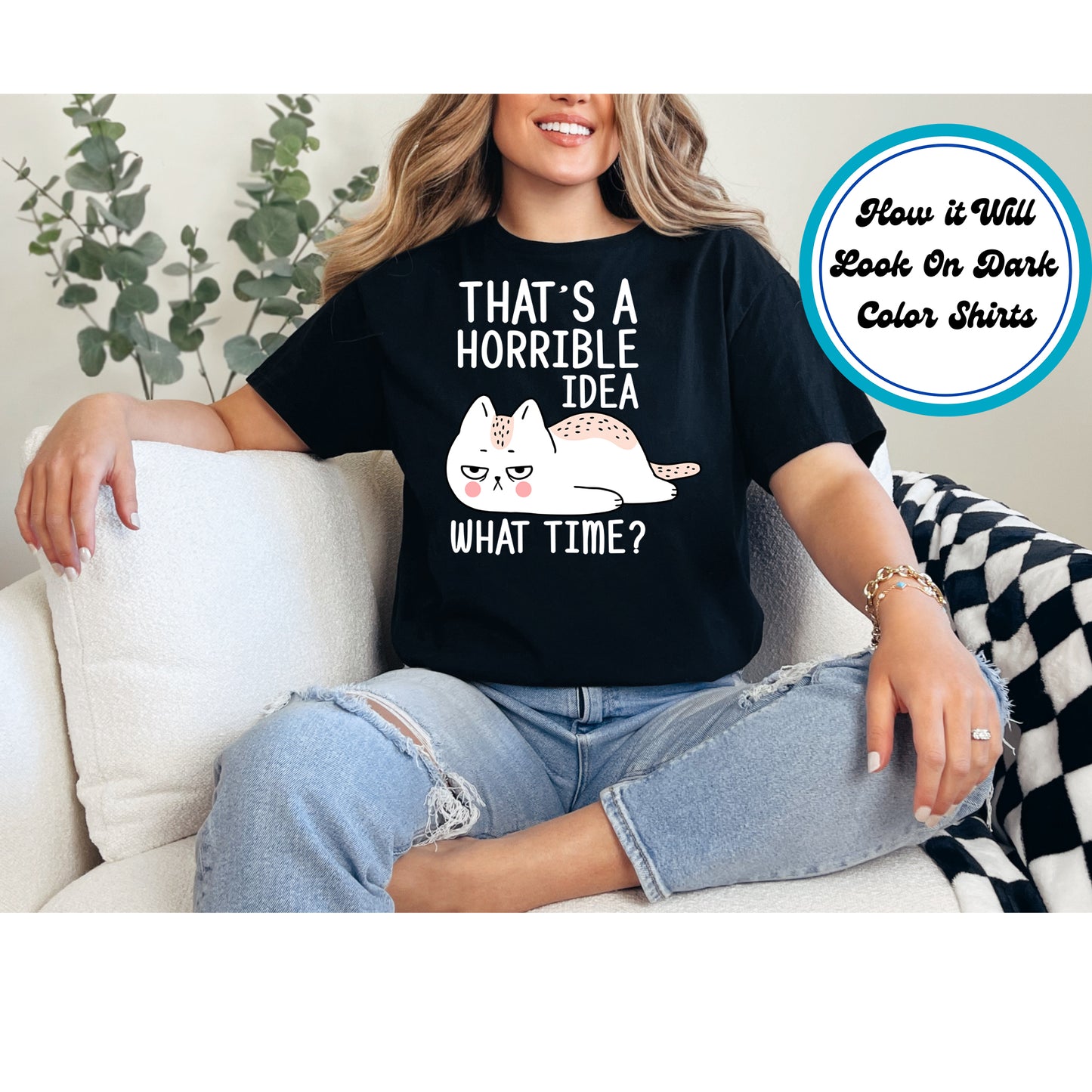 Cat DTF Transfer Iron On Heat Transfer - Ready to Press, That’s a Horrible Idea – What Time? DTF Transfer 6112