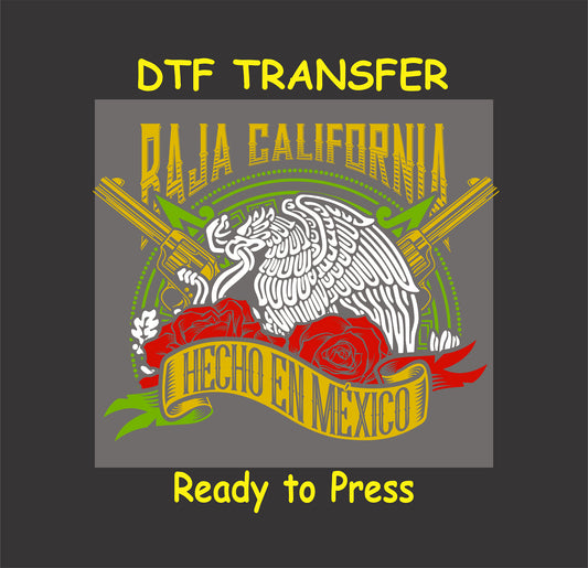 Baja California DTF transfer with Mexican eagle, rifles, roses, and “Hecho en México” ribbon.