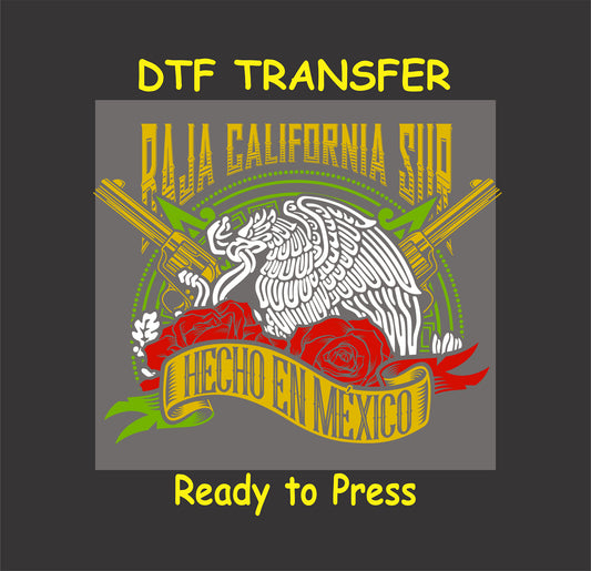 Baja California Sur DTF transfer with Mexican eagle, rifles, red roses, and Hecho en México banner.