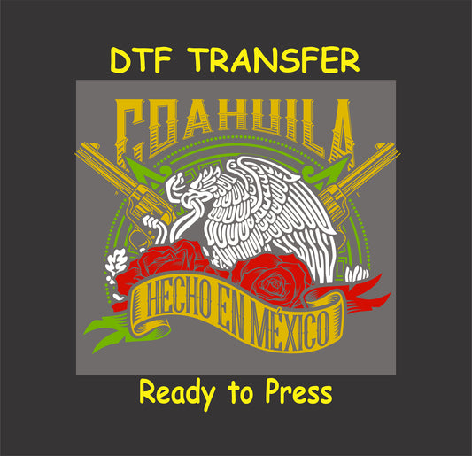 Coahuila DTF transfer with Mexican eagle, rifles, red roses, and Hecho en México ribbon.