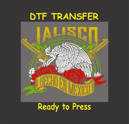 Jalisco DTF transfer with Mexican eagle, rifles, red roses, and Hecho en México ribbon.