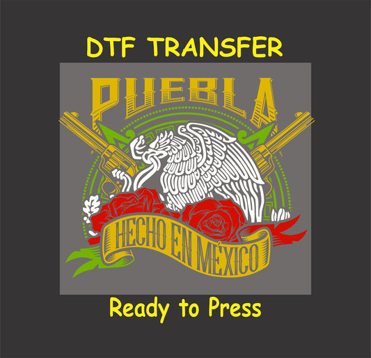 Puebla DTF transfer with Mexican eagle, rifles, red roses, and Hecho en México ribbon.