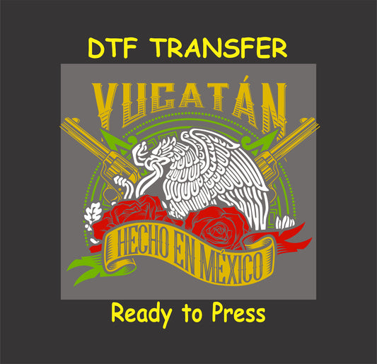 Yucatán DTF transfer with Mexican eagle, rifles, red roses, and Hecho en México ribbon.