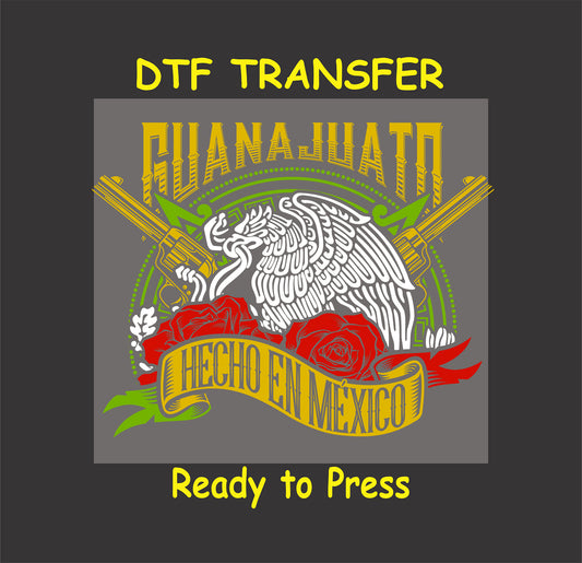 Guanajuato DTF transfer with Mexican eagle, rifles, red roses, and Hecho en México ribbon.