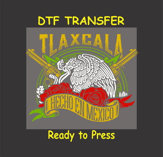 Tlaxcala DTF transfer with Mexican eagle, rifles, red roses, and Hecho en México ribbon.