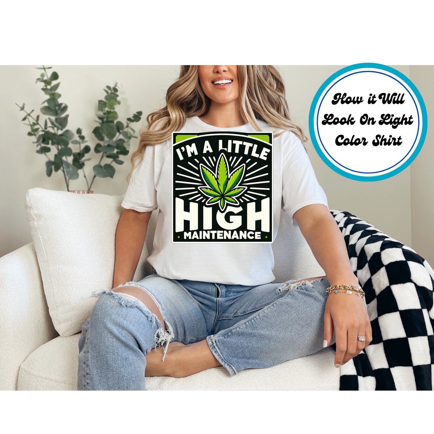Cannabis DTF Transfer Iron On Heat Transfer - Ready to Press, 420 High Maintenance DTF Transfer 6146
