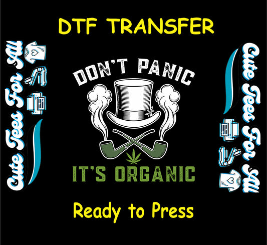 Don't Panic It's Organic DTF transfer with top hat, smoke, and weed leaves.