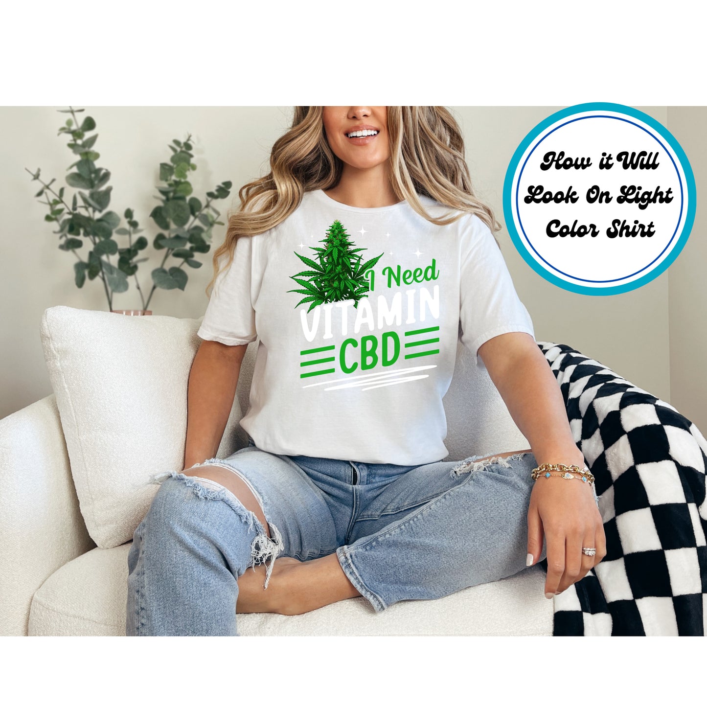 Cannabis DTF Transfer Iron On Heat Transfer - Ready to Press, I Need Vitamin CBD DTF Transfer 6168