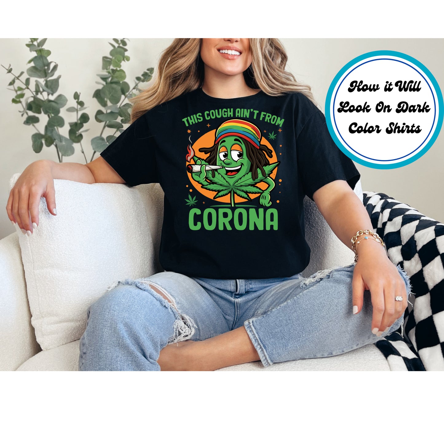 Cannabis DTF Transfer Iron On Heat Transfer - Ready to Press, This Cough Ain’t from Corona DTF Transfer 6172