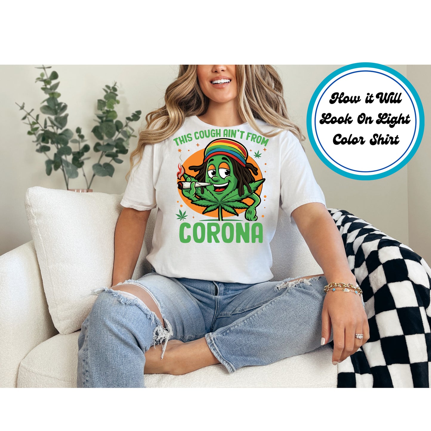 Cannabis DTF Transfer Iron On Heat Transfer - Ready to Press, This Cough Ain’t from Corona DTF Transfer 6172