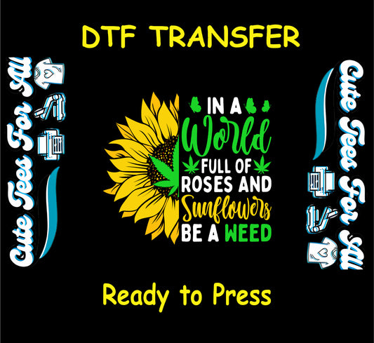 Sunflower and cannabis leaf DTF transfer with weed quote.