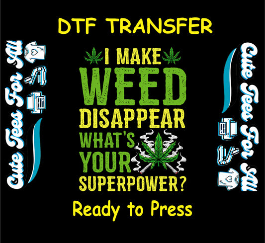 Funny cannabis quote DTF transfer with weed leaf and bold text.
