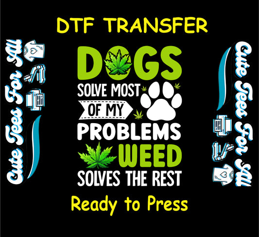 Dogs and weed quote DTF transfer with paw print and cannabis leaves.
