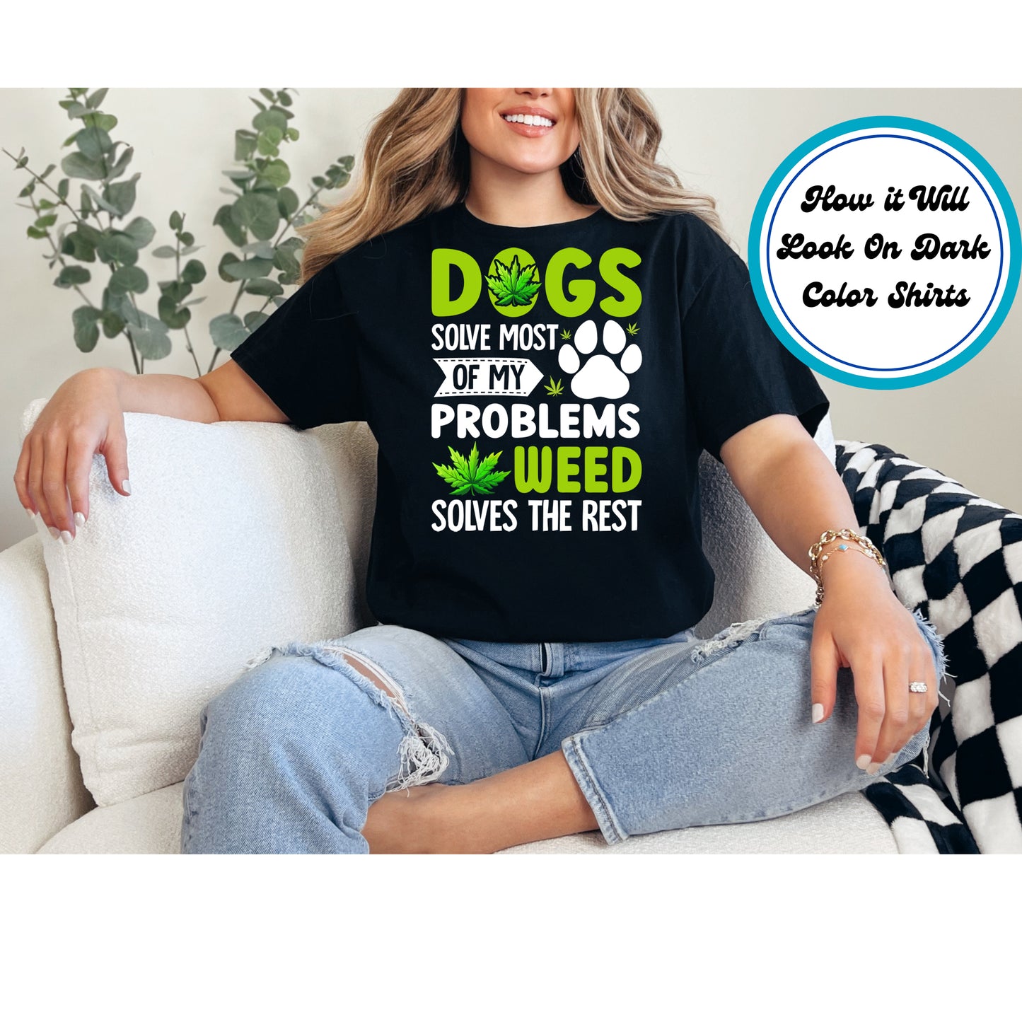 Cannabis DTF Transfer Iron On Heat Transfer - Ready to Press, Dogs and Weed Solve Problems DTF Transfer 6195